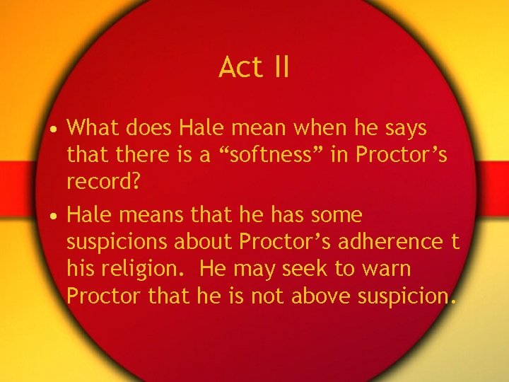 Act II • What does Hale mean when he says that there is a