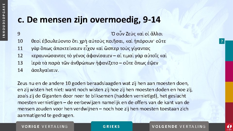 INHOUDSOPGAVE c. De mensen zijn overmoedig, 9 -14 9 10 11 12 13 14