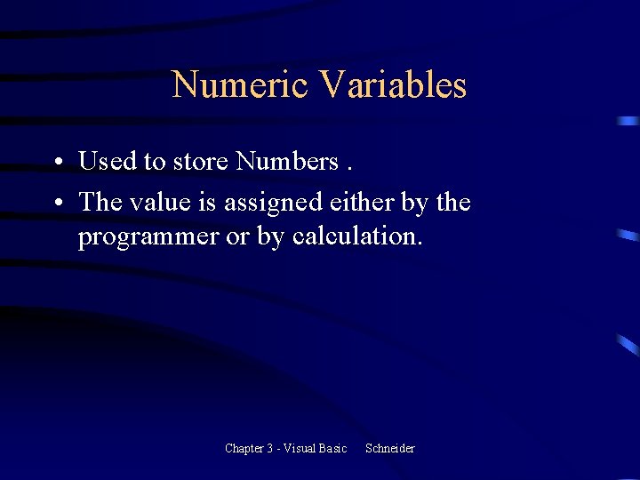 Numeric Variables • Used to store Numbers. • The value is assigned either by Numeric Variables • Used to store Numbers. • The value is assigned either by