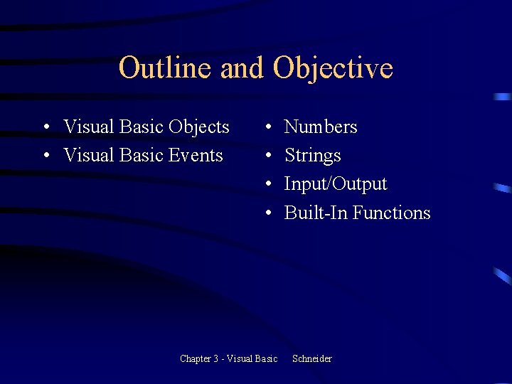 Outline and Objective • Visual Basic Objects • Visual Basic Events • • Chapter Outline and Objective • Visual Basic Objects • Visual Basic Events • • Chapter