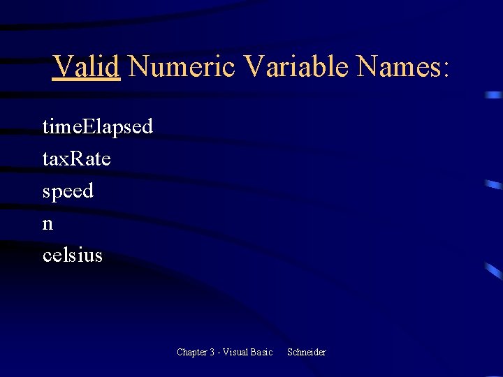 Valid Numeric Variable Names: time. Elapsed tax. Rate speed n celsius Chapter 3 - Valid Numeric Variable Names: time. Elapsed tax. Rate speed n celsius Chapter 3 -