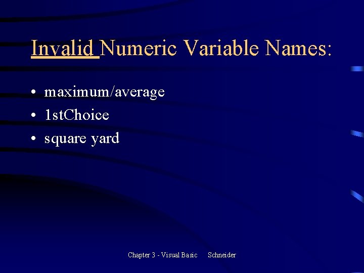 Invalid Numeric Variable Names: • maximum/average • 1 st. Choice • square yard Chapter Invalid Numeric Variable Names: • maximum/average • 1 st. Choice • square yard Chapter