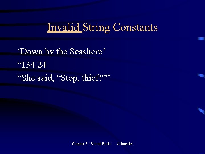 Invalid String Constants ‘Down by the Seashore’ “ 134. 24 “She said, “Stop, thief!”” Invalid String Constants ‘Down by the Seashore’ “ 134. 24 “She said, “Stop, thief!””