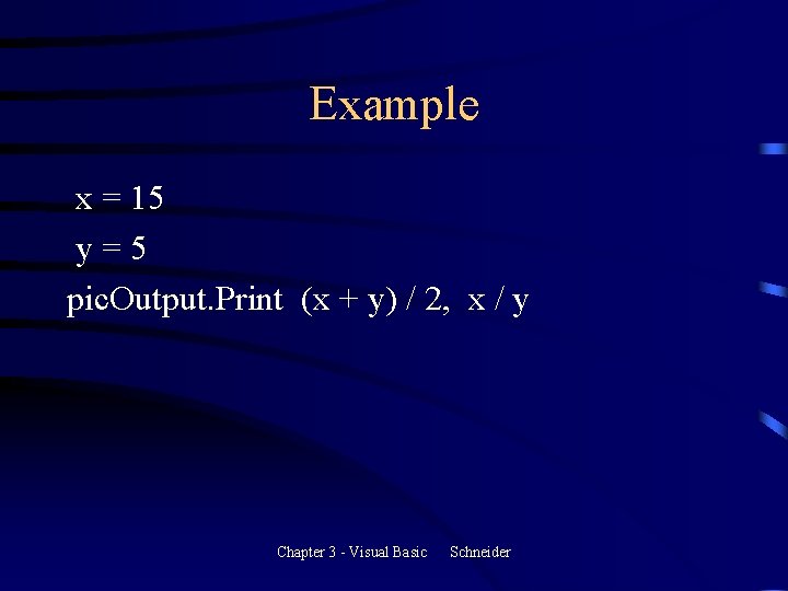 Example x = 15 y=5 pic. Output. Print (x + y) / 2, x Example x = 15 y=5 pic. Output. Print (x + y) / 2, x