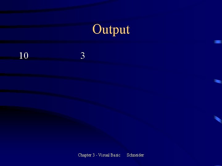 Output 10 3 Chapter 3 - Visual Basic Schneider Output 10 3 Chapter 3 - Visual Basic Schneider
