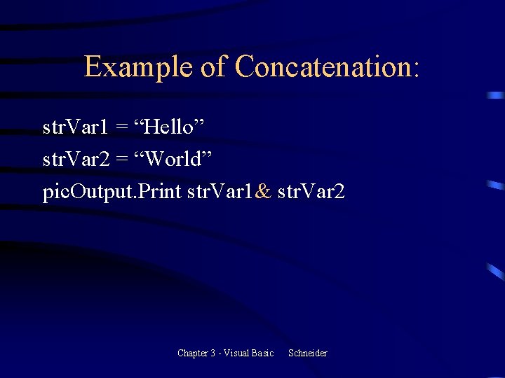 Example of Concatenation: str. Var 1 = “Hello” str. Var 2 = “World” pic. Example of Concatenation: str. Var 1 = “Hello” str. Var 2 = “World” pic.