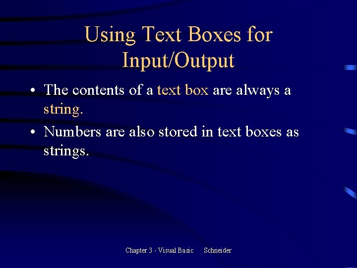 Using Text Boxes for Input/Output • The contents of a text box are always Using Text Boxes for Input/Output • The contents of a text box are always