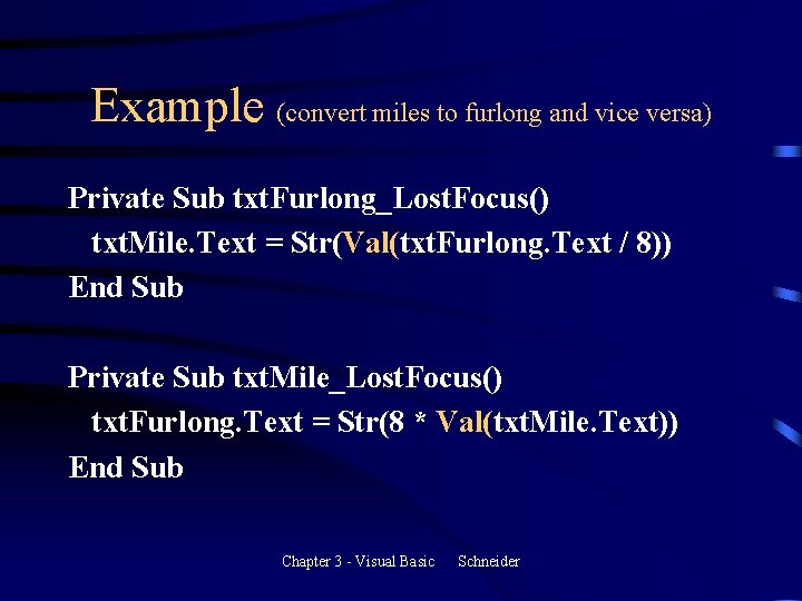 Example (convert miles to furlong and vice versa) Private Sub txt. Furlong_Lost. Focus() txt. Example (convert miles to furlong and vice versa) Private Sub txt. Furlong_Lost. Focus() txt.