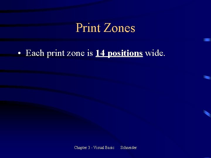 Print Zones • Each print zone is 14 positions wide. Chapter 3 - Visual Print Zones • Each print zone is 14 positions wide. Chapter 3 - Visual