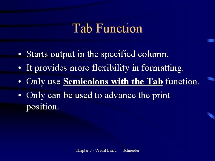 Tab Function • • Starts output in the specified column. It provides more flexibility Tab Function • • Starts output in the specified column. It provides more flexibility