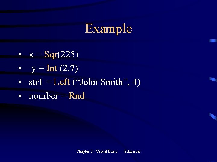 Example • • x = Sqr(225) y = Int (2. 7) str 1 = Example • • x = Sqr(225) y = Int (2. 7) str 1 =
