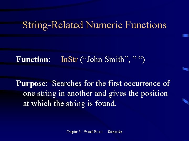 String-Related Numeric Functions Function: In. Str (“John Smith”, ” “) Purpose: Searches for the String-Related Numeric Functions Function: In. Str (“John Smith”, ” “) Purpose: Searches for the