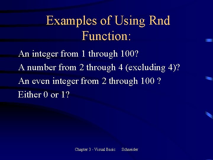 Examples of Using Rnd Function: An integer from 1 through 100? A number from Examples of Using Rnd Function: An integer from 1 through 100? A number from