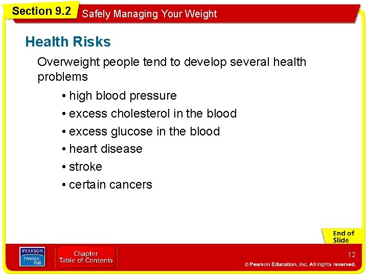 Section 9. 2 Safely Managing Your Weight Health Risks Overweight people tend to develop