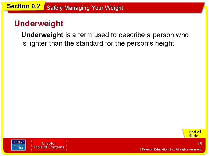 Section 9. 2 Safely Managing Your Weight Underweight is a term used to describe