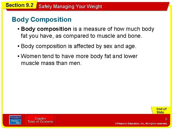 Section 9. 2 Safely Managing Your Weight Body Composition • Body composition is a