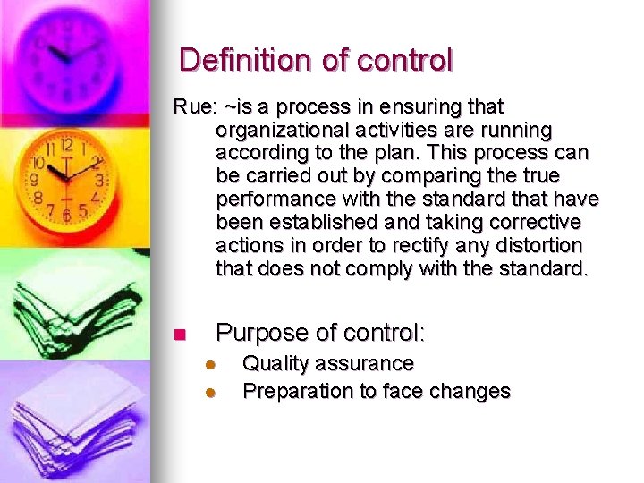 Definition of control Rue: ~is a process in ensuring that organizational activities are running