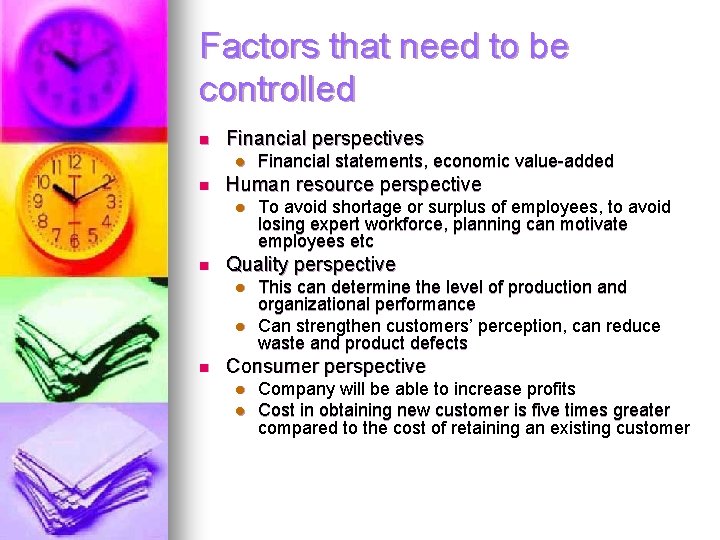 Factors that need to be controlled n Financial perspectives l n Human resource perspective
