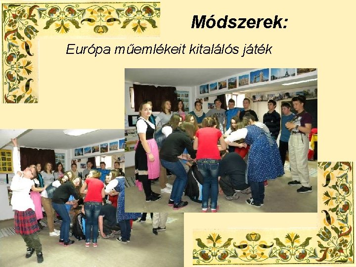 Módszerek: Európa műemlékeit kitalálós játék 