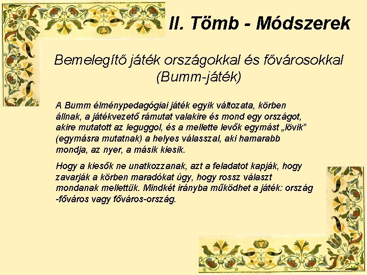 II. Tömb - Módszerek Bemelegítő játék országokkal és fővárosokkal (Bumm-játék) A Bumm élménypedagógiai játék