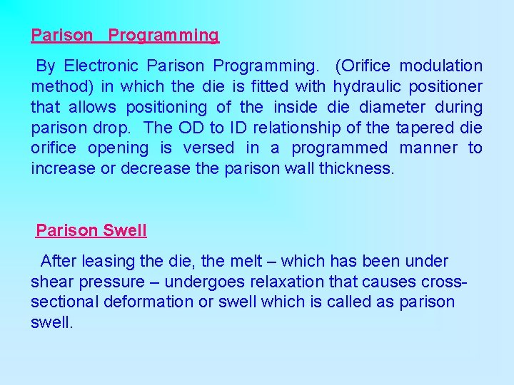 Parison Programming By Electronic Parison Programming. (Orifice modulation method) in which the die is