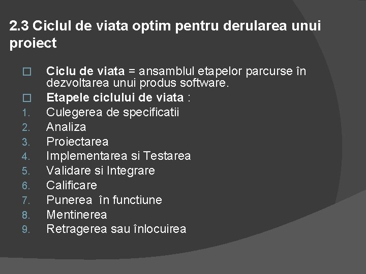 2. 3 Ciclul de viata optim pentru derularea unui proiect � � 1. 2.