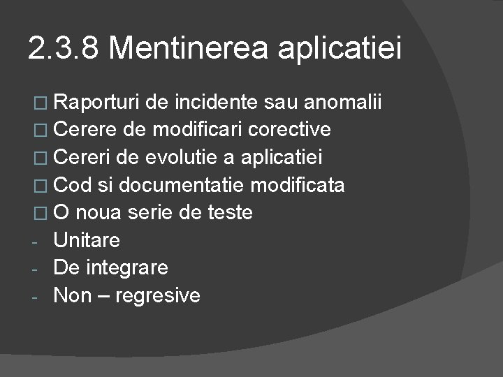 2. 3. 8 Mentinerea aplicatiei � Raporturi de incidente sau anomalii � Cerere de