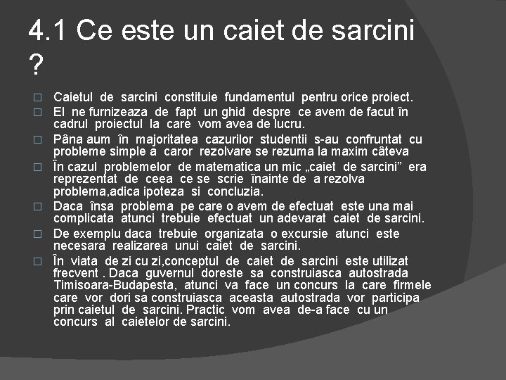 4. 1 Ce este un caiet de sarcini ? � � � � Caietul