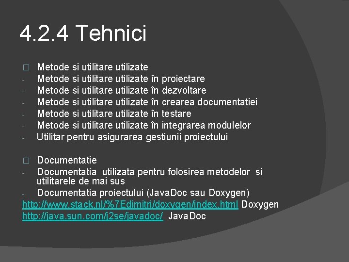 4. 2. 4 Tehnici � - Metode si utilitare utilizate în proiectare Metode si