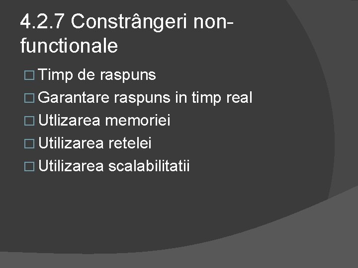 4. 2. 7 Constrângeri nonfunctionale � Timp de raspuns � Garantare raspuns in timp