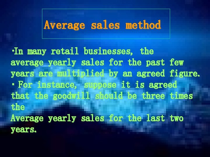 Average sales method ‧In many retail businesses, the average yearly sales for the past