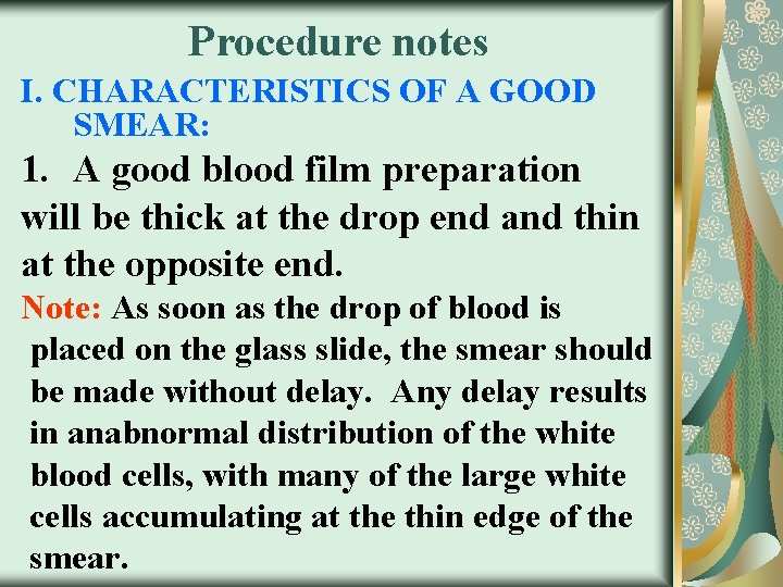 Procedure notes І. CHARACTERISTICS OF A GOOD SMEAR: 1. A good blood film preparation