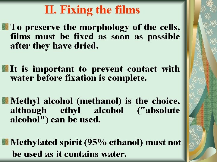 II. Fixing the films To preserve the morphology of the cells, films must be