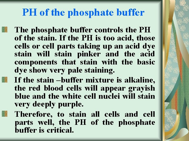  PH of the phosphate buffer The phosphate buffer controls the PH of the
