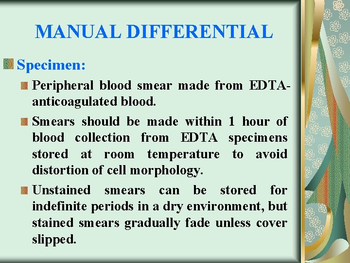  MANUAL DIFFERENTIAL Specimen: Peripheral blood smear made from EDTAanticoagulated blood. Smears should be