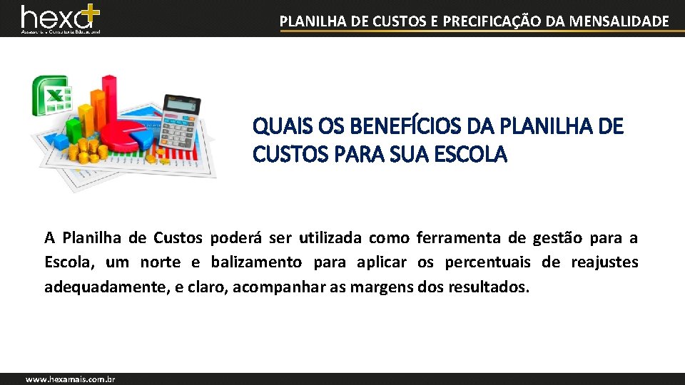 PLANILHA DE CUSTOS E PRECIFICAÇÃO DA MENSALIDADE QUAIS OS BENEFÍCIOS DA PLANILHA DE CUSTOS