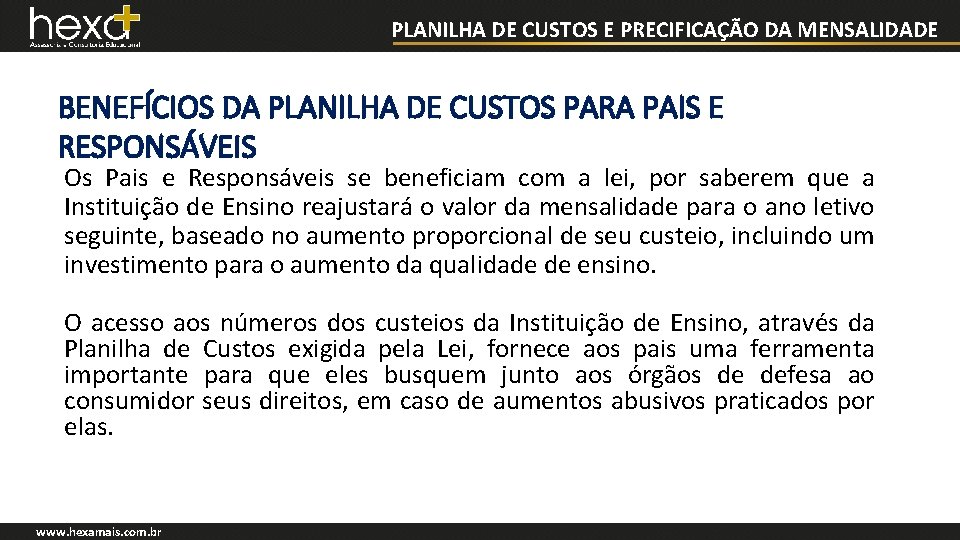 PLANILHA DE CUSTOS E PRECIFICAÇÃO DA MENSALIDADE BENEFÍCIOS DA PLANILHA DE CUSTOS PARA PAIS