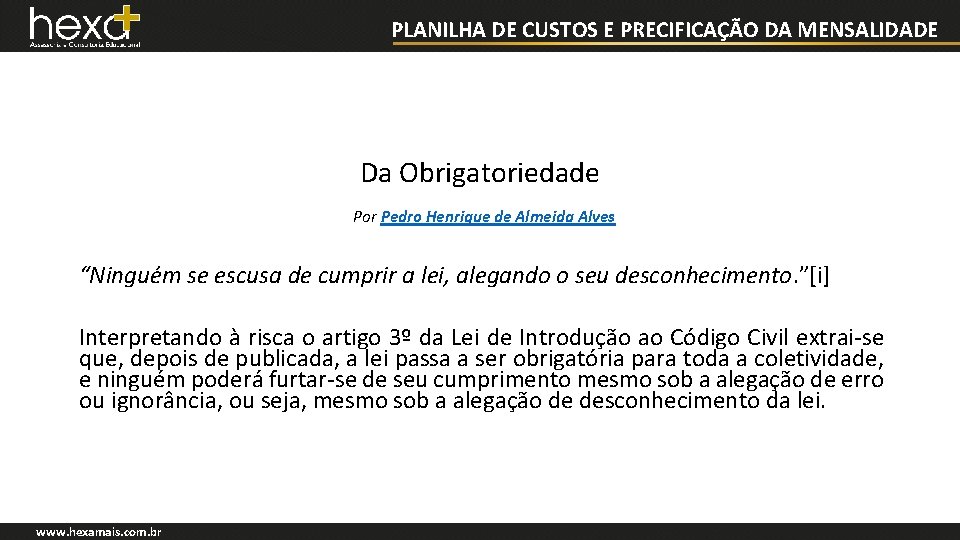 PLANILHA DE CUSTOS E PRECIFICAÇÃO DA MENSALIDADE Da Obrigatoriedade Por Pedro Henrique de Almeida