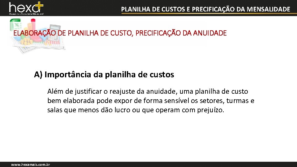 PLANILHA DE CUSTOS E PRECIFICAÇÃO DA MENSALIDADE ELABORAÇÃO DE PLANILHA DE CUSTO, PRECIFICAÇÃO DA