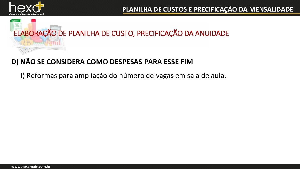 PLANILHA DE CUSTOS E PRECIFICAÇÃO DA MENSALIDADE ELABORAÇÃO DE PLANILHA DE CUSTO, PRECIFICAÇÃO DA