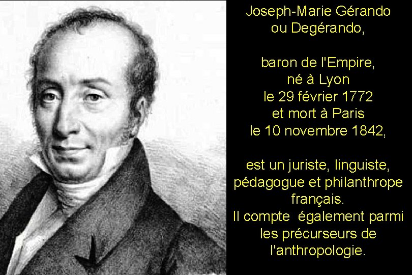 Joseph-Marie Gérando ou Degérando, baron de l'Empire, né à Lyon le 29 février 1772