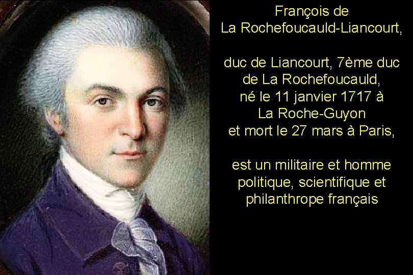 François de La Rochefoucauld-Liancourt, duc de Liancourt, 7ème duc de La Rochefoucauld, né le