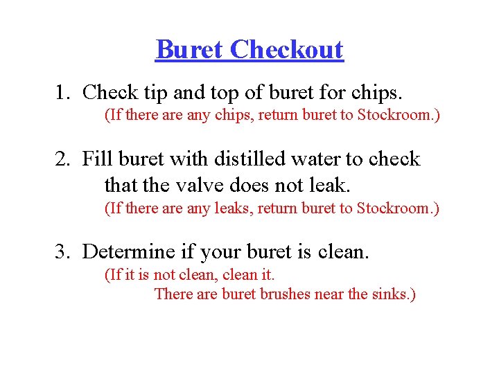 Buret Checkout 1. Check tip and top of buret for chips. (If there any