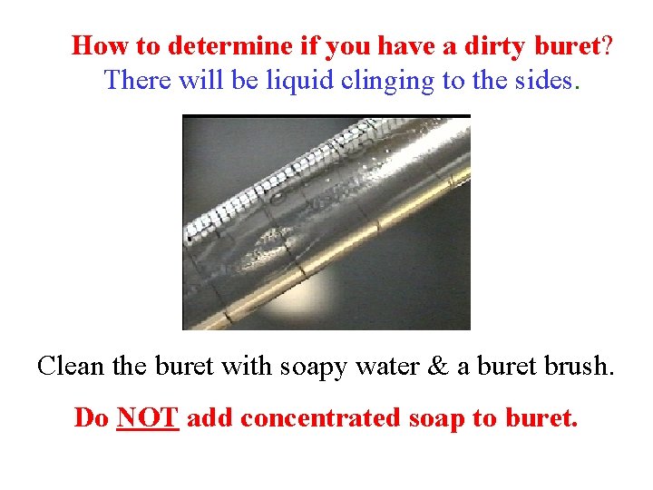How to determine if you have a dirty buret? There will be liquid clinging