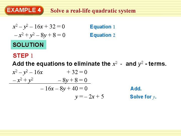 EXAMPLE 4 Solve a real-life quadratic system x 2 – y 2 – 16