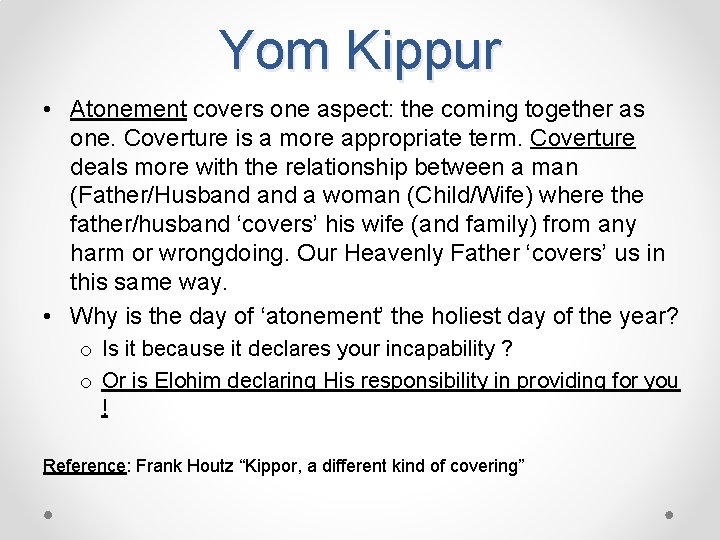 Yom Kippur • Atonement covers one aspect: the coming together as one. Coverture is