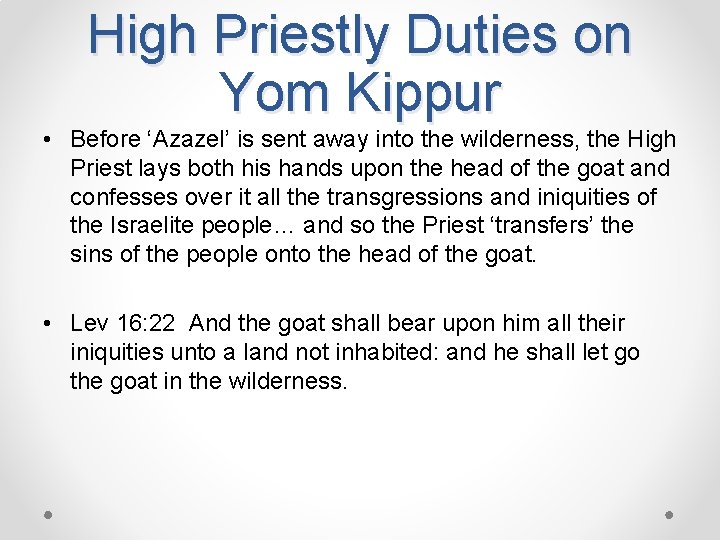 High Priestly Duties on Yom Kippur • Before ‘Azazel’ is sent away into the