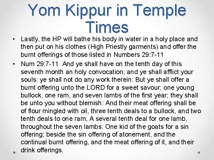  • Yom Kippur in Temple Times Lastly, the HP will bathe his body