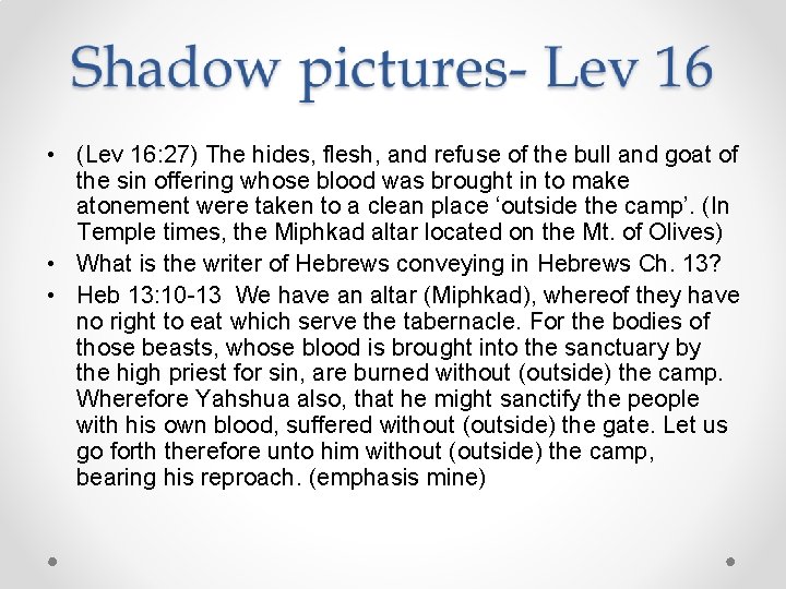  • (Lev 16: 27) The hides, flesh, and refuse of the bull and