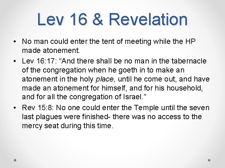 Lev 16 & Revelation • No man could enter the tent of meeting while